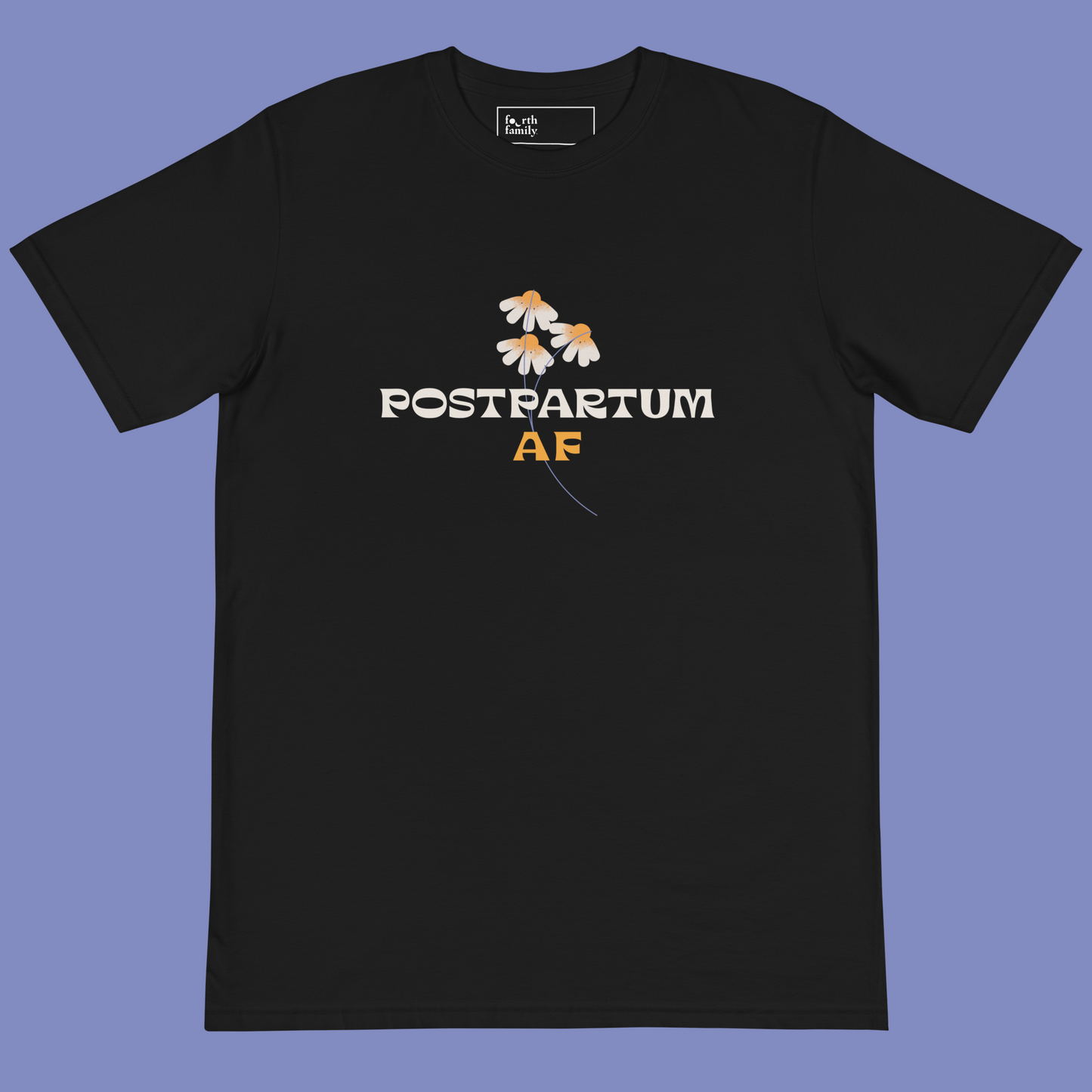 postpartum AF - organic classic tee